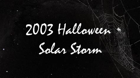 The Great Halloween Solar Storms of 2003